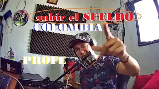 subir mi SUELDO en COLOMBIA para  MAESTROS [upl. by Nireil419]