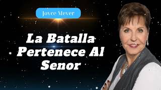 La Batalla Pertenece Al Senor Joyce Meyer Diario [upl. by Nuahsad]