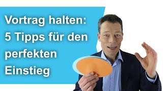 Vortrag halten Sag DAS  5 perfekte erste Sätze Einleitung Präsentation überzeugend reden [upl. by Cyb91]