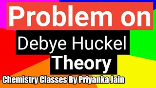 Problems on Debye Huckel Theory from csir net exam [upl. by Irolam]