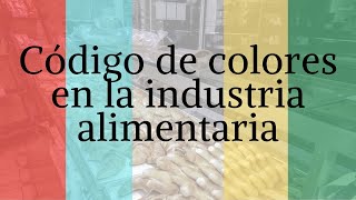 🔵🟠🟢⚪🟡 CÓDIGO DE COLORES en la industria alimentaria  inocuidad alimentaria [upl. by Scharff591]