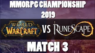 MMORPG Championship 2019  World of Warcraft VS Runescape 3 match 03 [upl. by Sacul816]