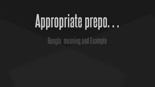 Appropriate Preposition with Bangla meaning and Example [upl. by Groscr]