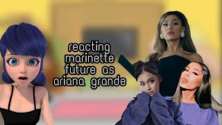 MLB reacting to the marinette future as ariana grande gchhalol [upl. by Nirroc603]