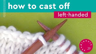 How to Cast Off Stitches • LeftHanded Knitters [upl. by Aynodal]