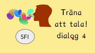 Träna att tala  dialog 4 Sfi kurs c d [upl. by Chrotoem]