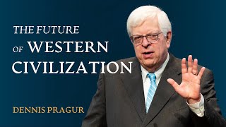 Dennis Prager Sketches the Future of Western Civilization [upl. by Caylor]