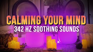 Calming Sound Sound Bath 342 Hz Soothing Sounds  Calm Your Mind  Reduce Anxiety amp Stress [upl. by Malkin678]