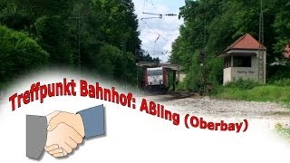 Treffpunkt Bahnhof Aßling Oberbay [upl. by Sapphera]