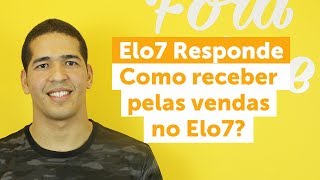 Elo7 Responde  09  Como receber pelas minhas vendas no Elo7 [upl. by Carol]