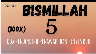 Bismillah 5 doa pendinding dan penyembuhfull 1 jam [upl. by Aitnis238]