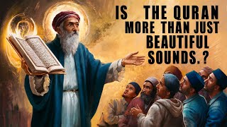 Is the Quran More Than Just Beautiful Sounds [upl. by Gilburt241]