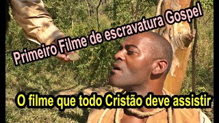 Primeiro filme de Escravatura GOSPEL [upl. by Azmuh]