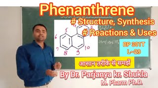 Phenanthrene  Structure  Synthesis  Reactions  Uses  BP 301T  L29 [upl. by Ennyroc]