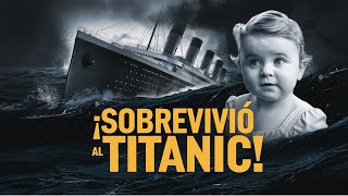 La niña que sobrevivió al Titanic La increíble historia de Millvina Dean [upl. by Oeniri]