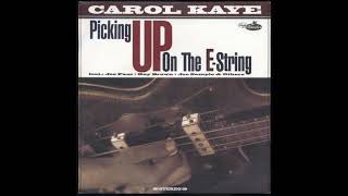 Carol Kaye  Picking Up On The EString 1995 Full Album [upl. by Ludewig407]