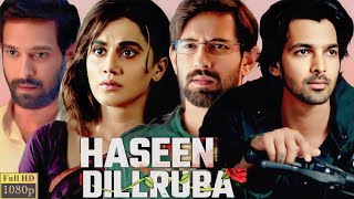 Haseen Dillruba Full Movie  Taapsee Pannu  Vikrant Massey  Harshvardhan Rane  Review And Facts [upl. by Enaoj]