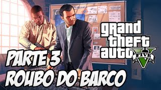 GTA V Detonado História Parte 3  Filho idiota e roubo do barco [upl. by Ardyaf]