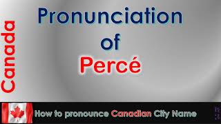 Percé  How to pronounce Percé in French Canadian accent [upl. by Neirda]