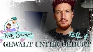 Gewalt unter Geburt  Teil 1 [upl. by Adorne]