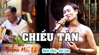 CHIỀU TÀN  tg Lam Phương   Minh Thủy hát Liver Tối thứ 7  Bolero Mái Lá  Ducmanh Guitar [upl. by Aileno42]