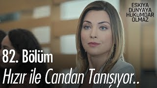 Hızır ile Candan tanışıyor  Eşkıya Dünyaya Hükümdar Olmaz 82 Bölüm [upl. by Aicined]