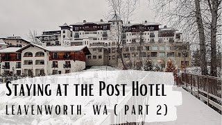 Staying at the POST HOTEL  Quick Getaway Trip to Leavenworth WA Part 2 of 2 [upl. by Magill]