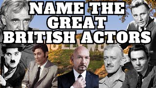 Name The Great British Actors Quiz Mix Challenge [upl. by Yortal66]