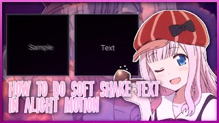 Soft Shake Text Tutorial  Alight Motion [upl. by Inattyrb]