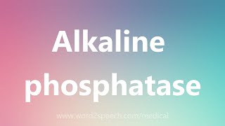 Alkaline phosphatase  Medical Meaning [upl. by Deane]