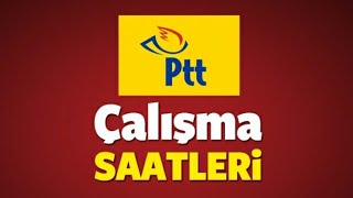 PTT Şubeleri Çalışma Saatleri [upl. by Ivonne405]