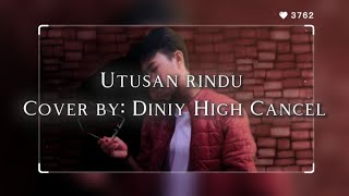 Episod 117  Utusan Rindu cover by Diniy High Cancel [upl. by Megan711]