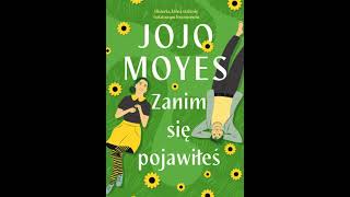 Jojo Moyes  Zanim się pojawiłeś 1 tom 1  Audiobook PL całość Thriller [upl. by Gratia119]