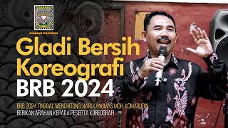 BRB 2024 Tinggal Menghitung Hari Kangmas Moh Komarudin Berikan Arahan Kepada Peserta Koreografi [upl. by Marbut]