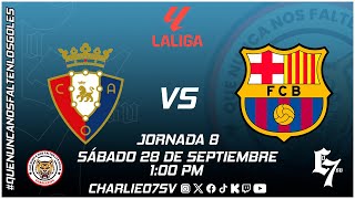 OSASUNA 🔴🔴 vs 🔵🔴 FC BARCELONA  LA LIGA 🏆  JORNADA 8 ⚽  EN VIVO [upl. by Osmo129]