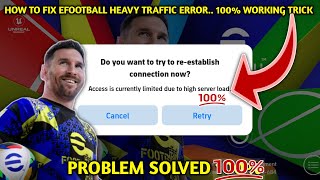 Access is currently limited due to high server load How to FixHeavy Traffic eFootball Error Fixing [upl. by Natale366]