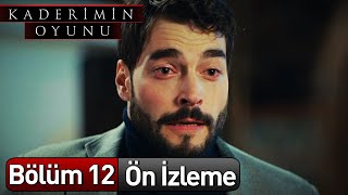 Kaderimin Oyunu 12 Bölüm Ön İzleme [upl. by Akerdnuhs]