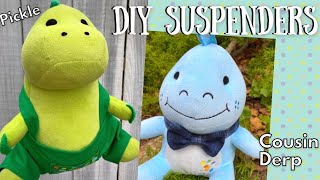 DIY Suspenders for a Stuffed Animal ft Pickle the Dinosaur and Cousin Derp [upl. by Kayne255]