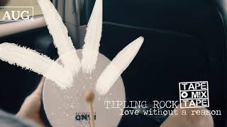 Tipling Rock  Love Without a Reason [upl. by Haroved491]