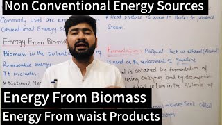 Non Conventional Energy Sources  Energy From Biomass  Energy From Waist Products  Class 11 [upl. by Htrap996]