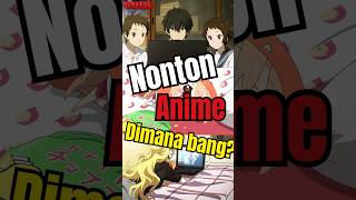 Nonton Anime dimana anime [upl. by Gates]