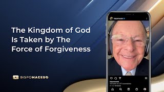 The Kingdom of God Is Taken by The Force of Forgiveness [upl. by Adele970]