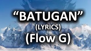 BATUGAN  FLOW Official Lyric Video [upl. by Vacla561]