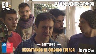 Capítulo 8  Rescatando al soldado Tuerca  LosBuenosCabros [upl. by Yenruoj]