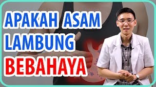 Apakah Asam Lambung Berbahaya [upl. by Barbarese]