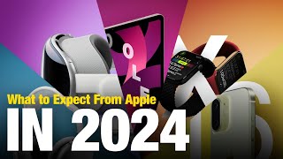 Apples New Products for 2024 Vision Pro OLED iPad Pro iPhone 16 amp More [upl. by Jessamine361]