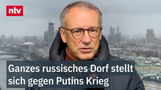 Munz quotSchon wirklich bemerkenswertquot  Ganzes russisches Dorf stellt sich gegen Putins Krieg  ntv [upl. by Belayneh]