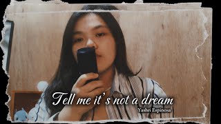 Tell me it’s not a dream by 10cm  covered by Yashri Espinosa [upl. by Kironde607]