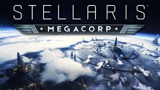 Stellaris MegaCorp  Its Just Good Business [upl. by Wilbur]