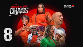 House of Chaos Ep 8  Ekama Etim Inyang Ese Idia Omozele Gabriel  New Nollywood Series 2024 [upl. by Leavitt]